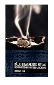 Buch Fred Wollner - Räucherwerk und Ritual - die...