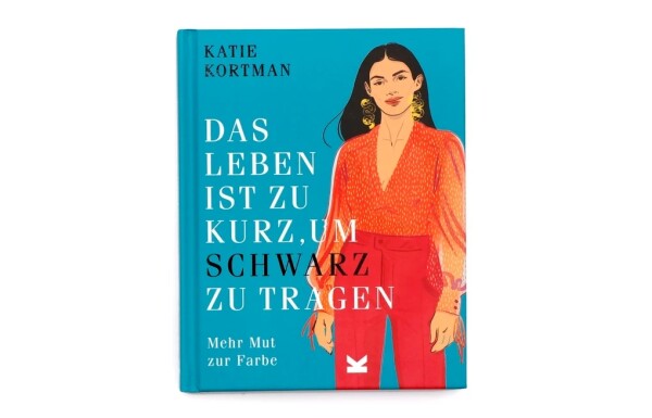 Laurence King Verlag Buch Das Leben ist zu kurz, um schwarz zu tragen